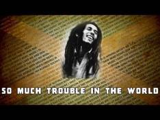 Paroles So Much Trouble In The World - Bob Marley