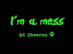 Paroles I'm A Mess - Ed Sheeran