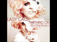 Paroles Nothin On But The Radio - Lady GaGa
