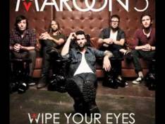 Paroles Wipe Your Eyes - Maroon 5